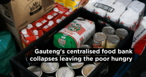 Gauteng&#8217;s centralised food bank collapses leaving the poor hungry 