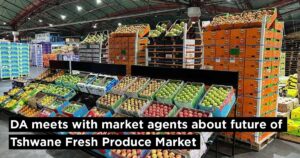 DA meets with market agents about future of Tshwane Fresh Produce Market