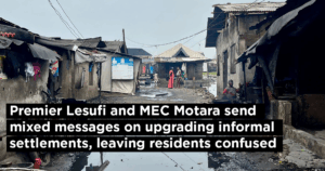 Premier Lesufi and MEC Motara send mixed messages on upgrading informal settlements, leaving residents confused
