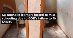 La-Rochelle learners forced to miss schooling due to GDE’s failure to fix toilets