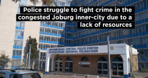 Police struggle to fight crime in the congested Joburg inner-city due to a lack of resources