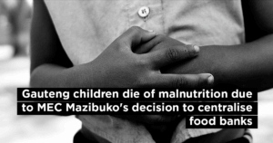 Gauteng children die of malnutrition due to MEC Mazibuko&#8217;s decision to centralise food banks