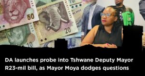 DA launches probe into Tshwane Deputy Mayor R23-mil bill, as Mayor Moya dodges questions