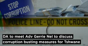 DA to meet Adv Gerrie Nel to discuss corruption busting measures for Tshwane