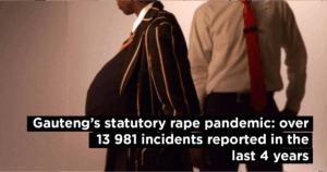 Gauteng’s statutory rape pandemic: over 13 981 incidents reported in the last 4 years