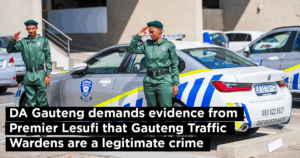 DA Gauteng demands evidence from Premier Lesufi that Gauteng Traffic Wardens are a legitimate crime prevention unit