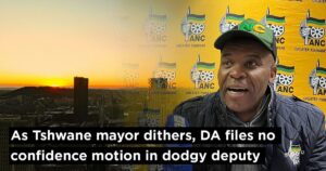 As Tshwane mayor dithers, DA files no confidence motion in dodgy deputy
