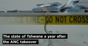 The state of Tshwane a year after the ANC takeover
