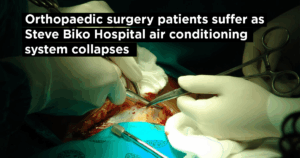 Orthopaedic surgery patients suffer as Steve Biko Hospital air conditioning system collapses