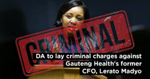 DA to lay criminal charges against Gauteng Health&#8217;s former CFO, Lerato Madyo