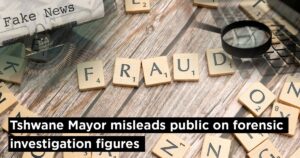 Tshwane Mayor misleads public on forensic investigation figures
