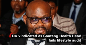DA vindicated as Gauteng Health Head fails lifestyle audit