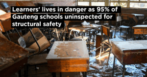 Learners&#8217; lives in danger as 95% of Gauteng schools uninspected for structural safety