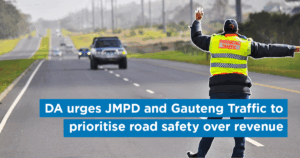 DA urges JMPD and Gauteng Traffic to prioritise road safety over revenue