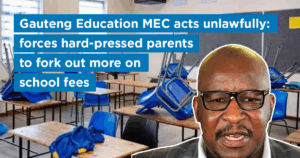 Gauteng Education MEC acts unlawfully: forces hard-pressed parents to fork out more on school fees