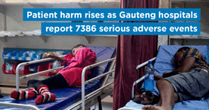 Patient harm rises as Gauteng hospitals report 7386 serious adverse events 