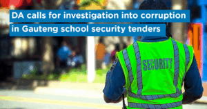 DA calls for investigation into corruption in Gauteng school security tenders