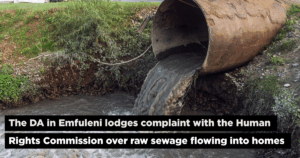 The DA in Emfuleni lodges complaint with the Human Rights Commission over raw sewage flowing into homes