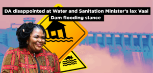 DA disappointed at Water and Sanitation Minister’s lax Vaal Dam flooding stance