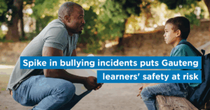 Spike in bullying incidents puts Gauteng learners&#8217; safety at risk