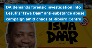DA demands forensic investigation into Lesufi’s ‘Tswa Daar’ anti-substance abuse campaign amid chaos at Ribeiro Centre