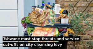 Tshwane must stop threats and service cut-offs on city cleansing levy