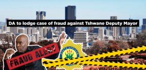 DA to lodge case of fraud against Tshwane Deputy Mayor