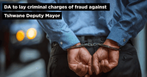 DA to lay criminal charges of fraud against Tshwane Deputy Mayor