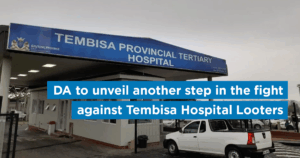 DA to unveil another step in the fight against Tembisa Hospital Looters