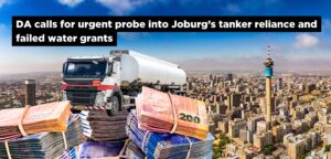 DA calls for urgent probe into Joburg’s tanker reliance and failed water grants