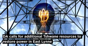 DA calls for additional Tshwane resources to restore power to East Lynne