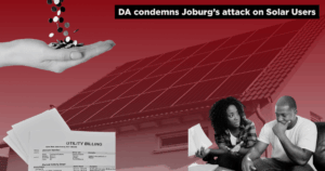 DA condemns Joburg’s attack on Solar Users