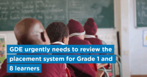 GDE urgently needs to review the placement system for Grade 1 and 8 learners