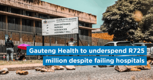 Gauteng Health to underspend R725 million despite failing hospitals