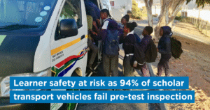Learner safety at risk as 94% of scholar transport vehicles fail pre-test inspection