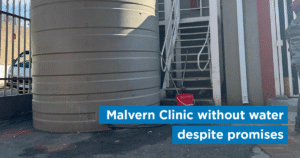Malvern Clinic without water despite promises