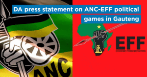 DA press statement on ANC-EFF political games in Gauteng