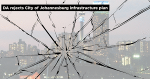 DA rejects City of Johannesburg infrastructure plan