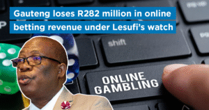 Gauteng loses R282 million in online betting revenue under Lesufi’s watch