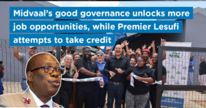Midvaal’s good governance unlocks more job opportunities, while Premier Lesufi attempts to take credit