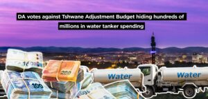 DA votes against Tshwane Adjustment Budget hiding hundreds of millions in water tanker spending