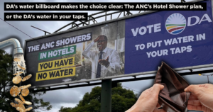 DA’s water billboard makes the choice clear: The ANC’s Hotel Shower plan, or the DA’s water in your taps