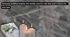 Ormonde building tragedy: the deadly cost of a city that won’t enforce its own laws