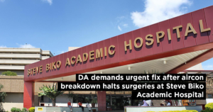 DA demands urgent fix after aircon breakdown halts surgeries at Steve Biko Academic Hospital