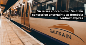 DA raises concern over Gautrain concession uncertainty as Bombela contract expires
