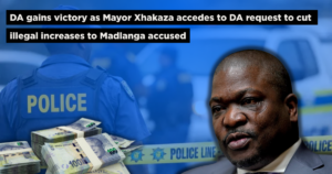 DA gains victory as Mayor Xhakaza accedes to DA request to cut illegal increases to Madlanga accused