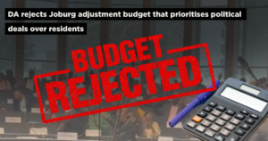 DA rejects Joburg adjustment budget that prioritises political deals over residents