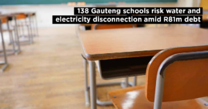 138 Gauteng schools risk water and electricity disconnection amid R81m debt