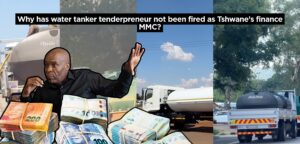 Why has water tanker tenderpreneur not been fired as Tshwane’s finance MMC?