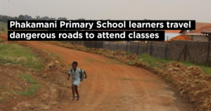 Phakamani Primary School learners travel dangerous roads to attend classes
